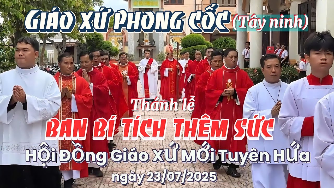 Giáo xứ Phong Cốc Tây Ninh.Thánh lễ Ban Bí Tích Thêm Sức & Hội Đồng Giáo Xứ Mới Tuyên Hứa 23/07/2025