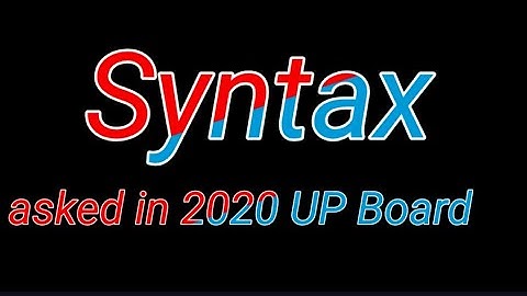Syntax Asked in UP Board 2020 All sets