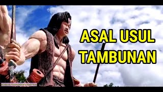🔴 TERUNGKAP Sejarah Asal Usul Nama TAMBUNAN Sabah