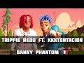 Trippie Redd ft. XXXTENTACION - Danny Phantom [TRADUCTION FRANÇAISE]