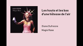 Video thumbnail of "Diane Dufresne - Les hauts et les bas d'une hôtesse de l'air"