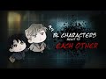 2X ! Bl Characters react to Each Other | 1 & 2 | DESC !!