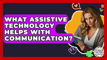 What Assistive Technology Helps With Communication? - Child Welfare Network