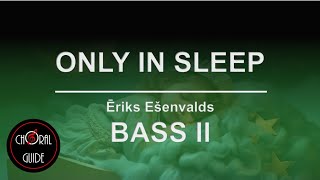 Only in Sleep - BASS II | Ēriks Ešenvalds