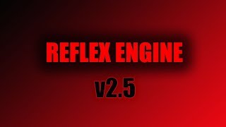 Reflex Engine V2.5 Pre-game & In-Game Showcase
