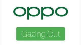 Oppo Ringtone Gazing Out