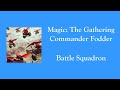 Magic The Gathering - Commander Fodder - Battle Squadron