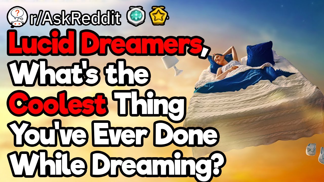 What's Your Coolest Lucid Dream? YouTube