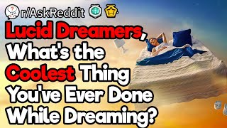 What's Your Coolest Lucid Dream?
