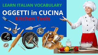 100 Kitchen words and vocabulary Kitchen tools in Italian, oggetti in cucina, herramientas de cocina