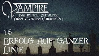 [oWoD/Vampire V20/Dark Ages] Transylvanische Chroniken Buch I #16 - Erfolg auf ganzer Linie