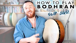 Video thumbnail of "HOW TO PLAY BODHRÁN: LESSON for playing SLIP JIGS on BODHRÁN with 4 SUPER effective patterns!"