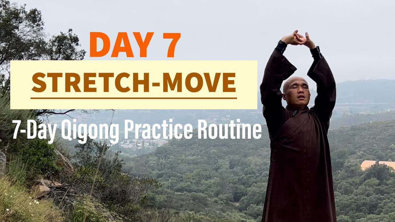 DAY 7-STRETCH and MOVE | 7-Day Qigong Practice Routine for Well-being