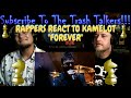 Rappers React To Kamelot "Forever"!!!