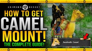 Crimson Desert - How To Get SANDWALK CAMEL MOUNT - New Sandwalk Camel Mount Complete Guide
