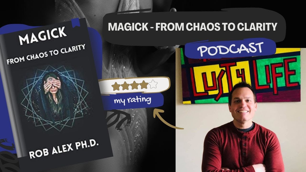 Podcast Magick - From Chaos to Clarity by Rob Alex PhD - YouTube
