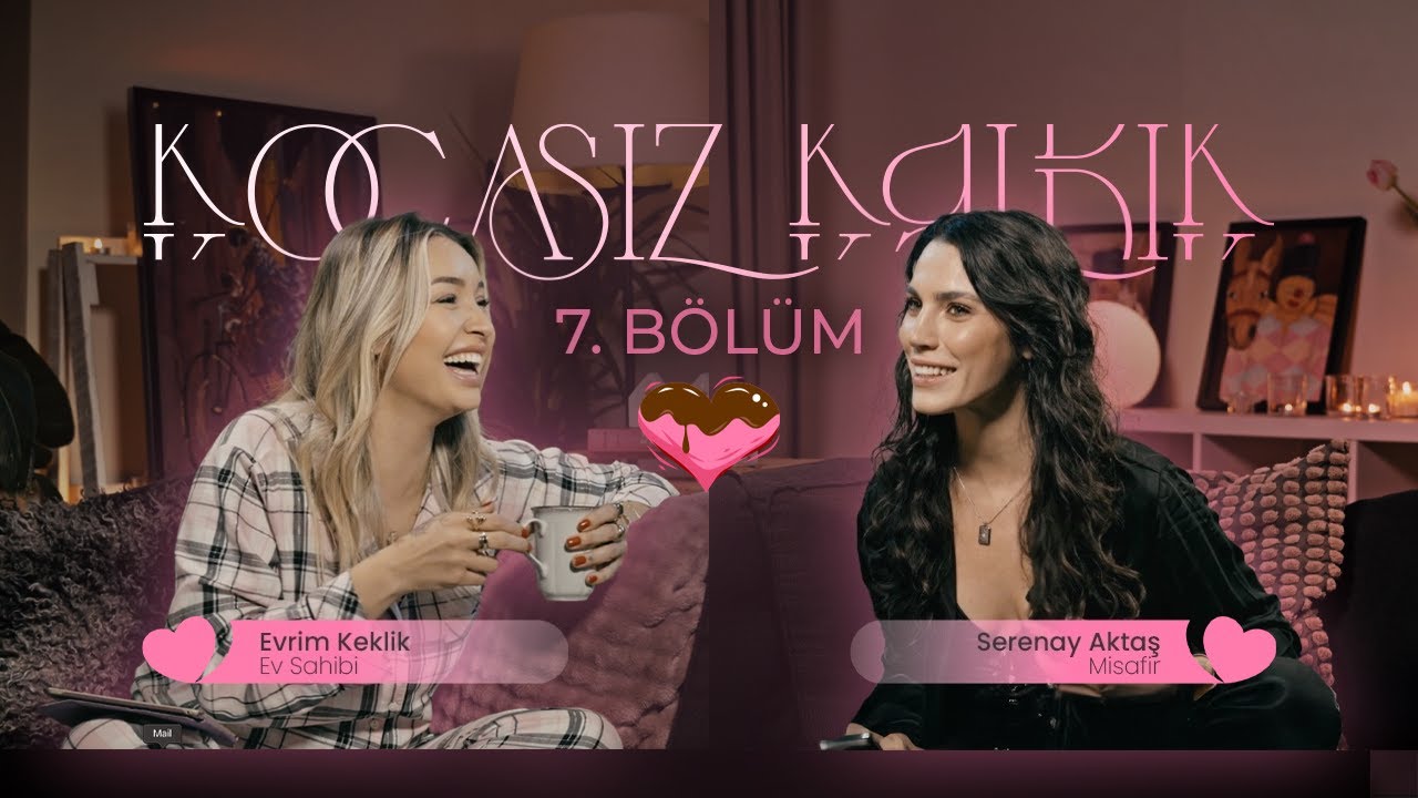 KOCASIZ KALDIK I 7. BÖLÜM I SERENAY AKTAŞ I JELİBON KIVAMINDA İLİŞKİLERDEN SIKILMADIK MI?
