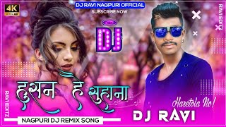 Husan Hai Suhana || New Nagpuri Dj song || Dj Ravi Haretola Hard Mix