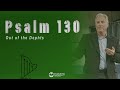 Psalm 130 - Out of the Depths