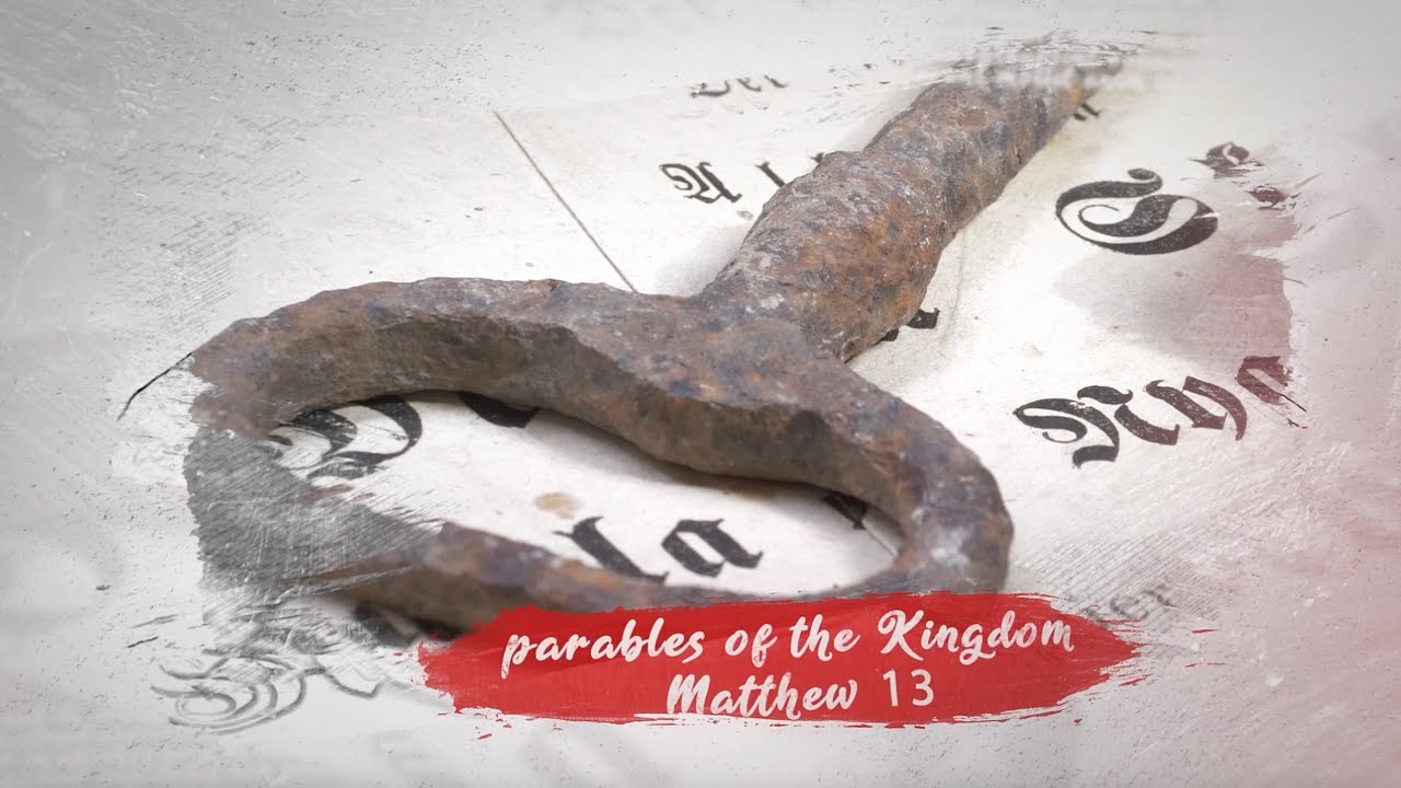 Parables of the Kingdom -- Matthew 13