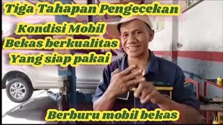 Cara cek Kondisi Mobil Bekas agar tidak salah Beli.