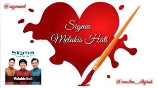 SIGMA - MELUKIS HATI ( Official Lyric Video )