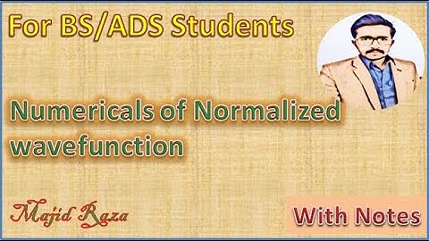 Wave Function Numerical Normalized || For BS/ADS Students || Learningwith Majid
