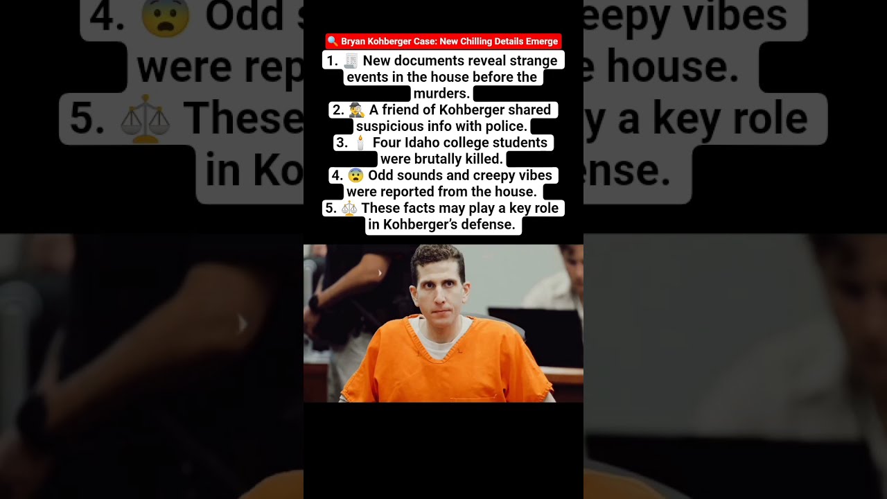  Bryan Kohberger Case New Chilling Details Emerge
