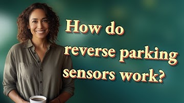 How do reverse parking sensors work?