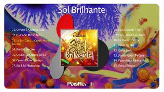 Sol Brilhante   O Melhor Dos Sol Brilhante Full Album