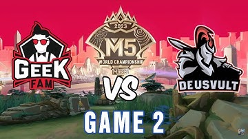 M5 World Championship Group Stage | Day 4 | Geek Fam ID vs Deus Vult | Game 2
