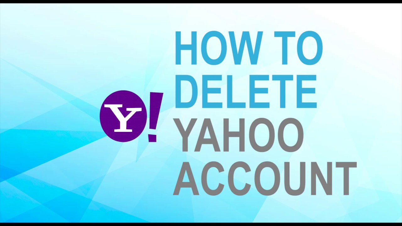 Delete Yahoo Account Terminate Your Yahoo Mail Account Now