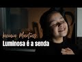 Luminosa é a senda(Hino 9 - hinário  CCB) - Lavínia Martins (Cover)