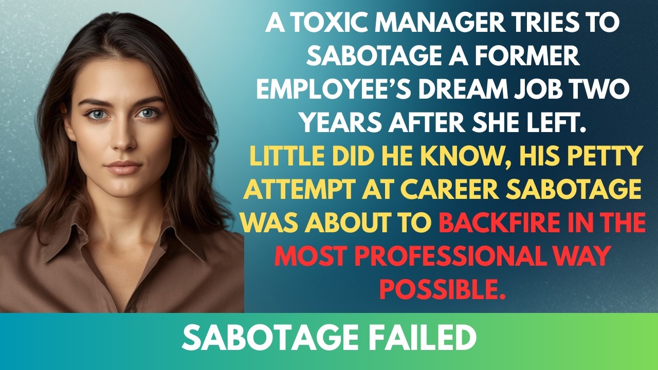 My Toxic Ex Boss Sabotaged My Dream Job Interview  It Backfired BIG TIME