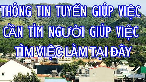 Thông Tin Tuyển Giúp Việc - Cần Tìm Người Giúp Việc | Tìm Việc Làm. Tại Đây