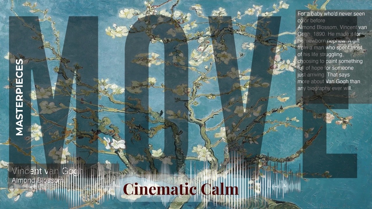 Move - Cinematic Calm with Old Masters | van Gogh · Almond Blossom & others