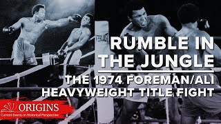 Rumble in the Jungle: The 1974 Foreman / Ali Heavyweight Title Fight