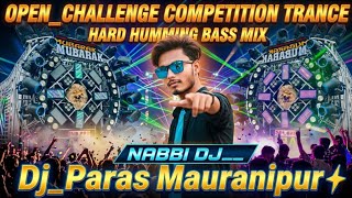 Open_Challenge_Competition_Trance___Hard_Humming_Bass_Mix_Dj_Paras_Mauranipur🔥