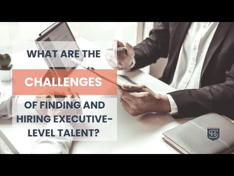 What Are the Challenges of Finding and Hiring Executive-level Talent