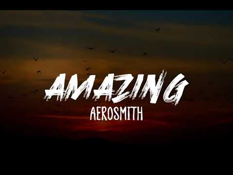 Aerosmith - Amazing (Lyrics)