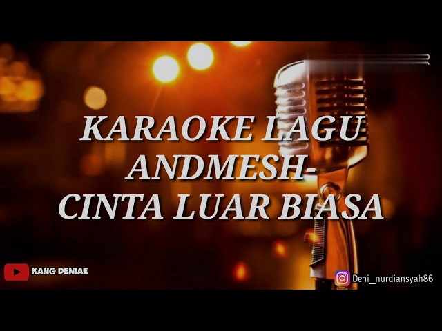 Karaoke lagu andmesh- cinta luar biasa tanpa vokal (lirik) class=