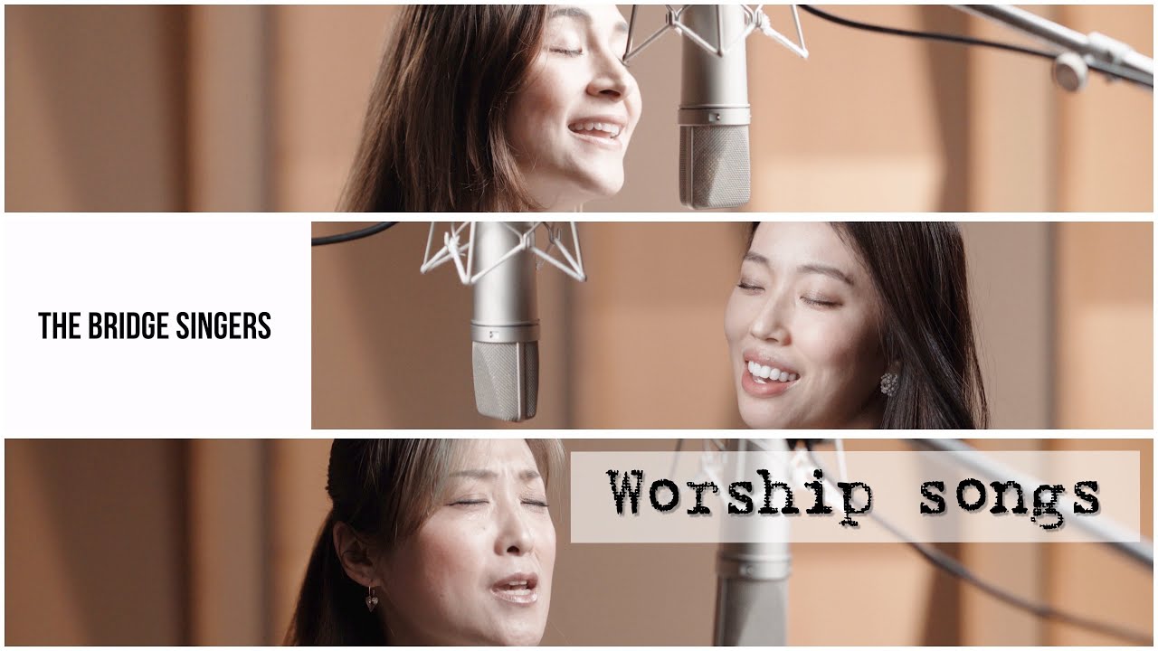THE BRIDGE singers [Worship songs]