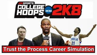 College Hoops 2k8- Trust the Process Career Simulation
