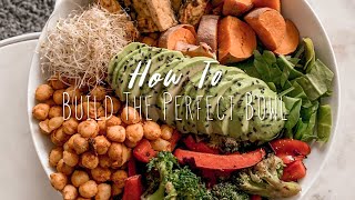 How To Build The Perfect Bowl - Vegan Edition