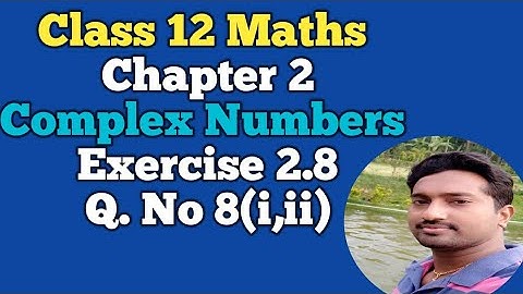 12th Maths | Exercise 2.8 Q. No 8(i,ii)| Chapter 2 | Complex numbers |