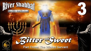 The Wicked Servant - Bitter And Sweet - Part 3