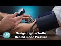 Navigating the Truths Behind Blood Pressure