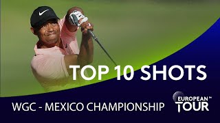 Top 10 Shots - WGC-Mexico Championship