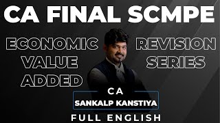 CA FINAL SCMPE ECONOMIC VALUE ADDED REVISION SERIES BY CA SANKALP KANSTIYA