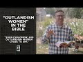 “Outlandish Women” in the Bible